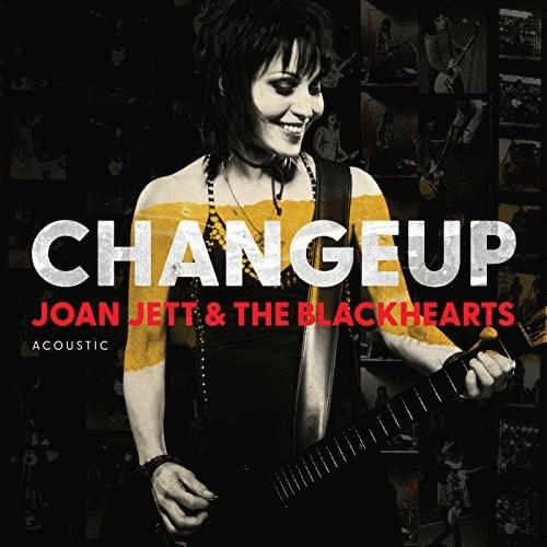 Joan Jett and the Blackhearts : Changeup